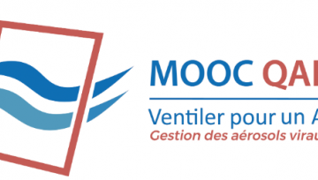 MOOC QAI : Ventiler pour un air sain. Gestion des aérosols viraux (Covid)