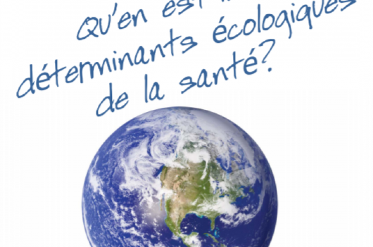 Les changements globaux et la santé publique : Qu'en est-il des déterminants écologiques de la santé ?