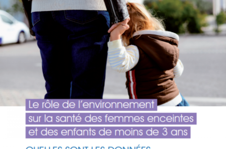 Le rôle de l'environnement sur la santé des femmes enceintes et des enfants de moins de 3 ans : Dossier de connaissances