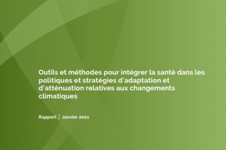 Outils et méthodes pour intégrer la santé dans les politiques et stratégies d'adaptation et d'atténuation relatives aux changements climatiques