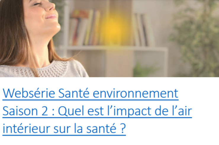 Websérie Santé environnement : Quel est l'impact de l'air intérieur sur la santé ?