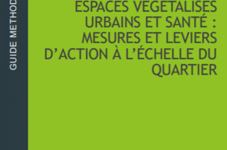 Espaces végétalisés urbains et santé : Mesures et leviers d'action à l'échelle du quartier