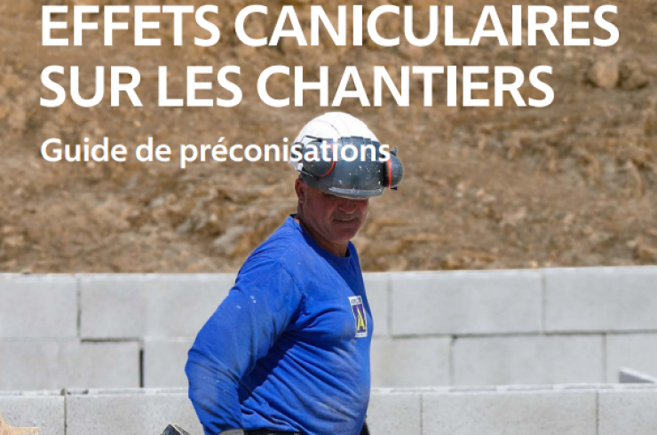 Fortes chaleurs et effets caniculaires sur les chantiers : Guide de préconisations