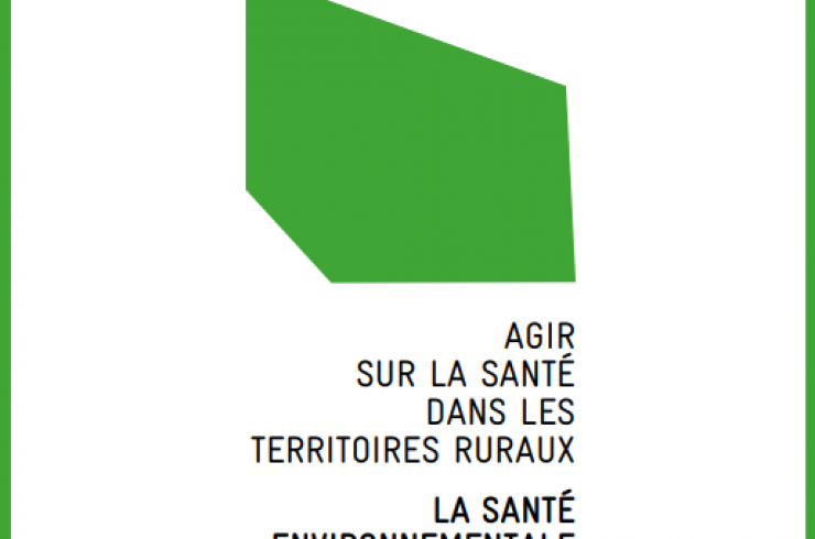 Agir sur la santé dans les territoires ruraux : La santé environnementale