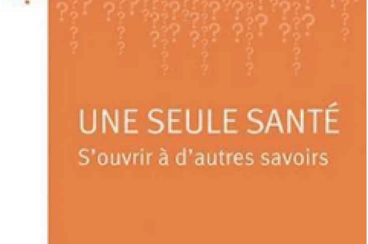 Une seule santé : S'ouvrir à d'autres savoirs