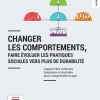 Changer les comportement, faire évoluer les pratiques sociales vers plus de durabilité